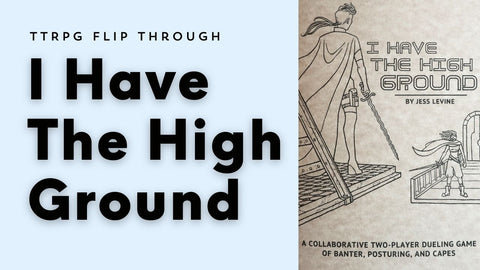 TTRPG Flip Through #12: I Have The High Ground - Tabletop Bookshelf