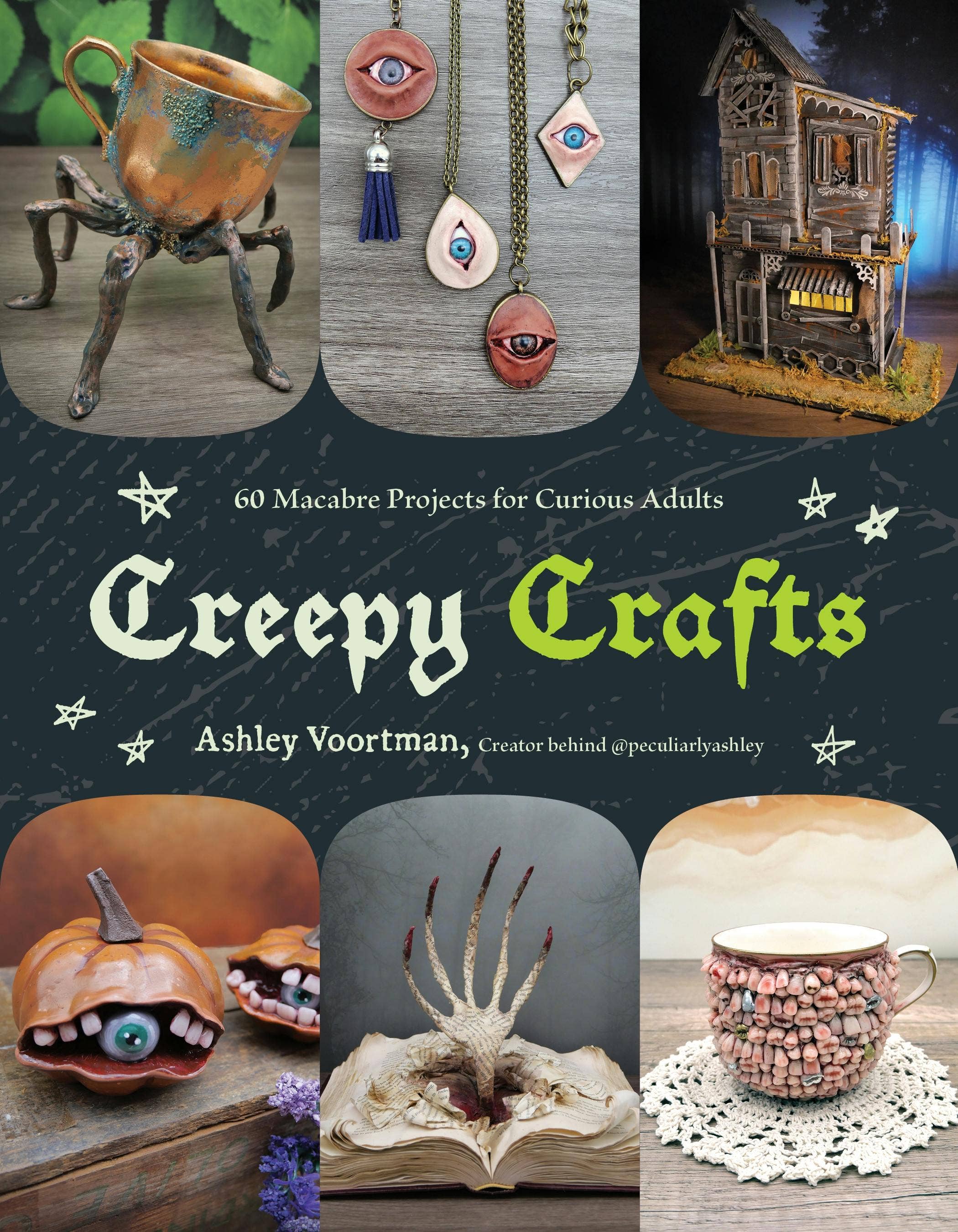 Creepy Crafts: 60 Macabre Projects For Peculiar Adults – Tabletop