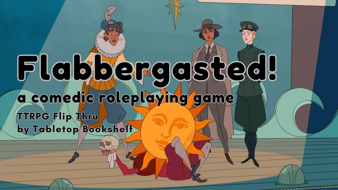 TTRPG Flip Through: Flabbergasted! A Comedic Roleplaying Game - Tabletop Bookshelf
