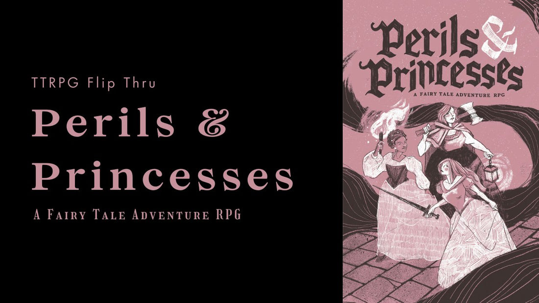 TTPRG Flip Through: Perils & Princesses - Tabletop Bookshelf