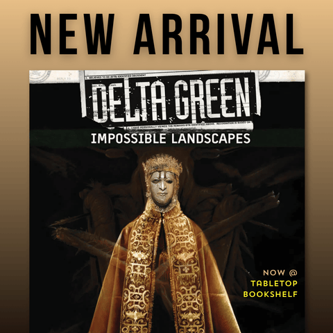 NEW ARRIVAL: Delta Green: Impossible Landscapes - Tabletop Bookshelf