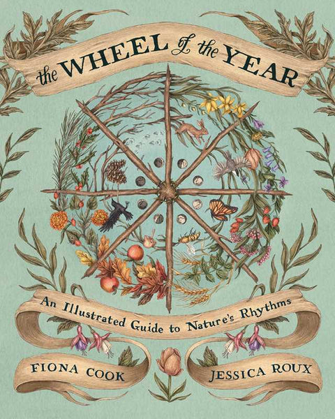 The Wheel of the Year: An Illustrated Guide to Nature’s Seasons and Celebrations