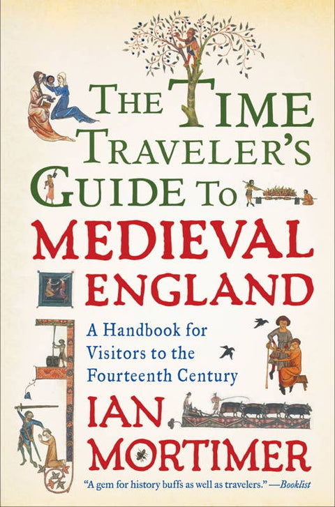 Time Traveler's Guide to Medieval England by Ian Mortimer