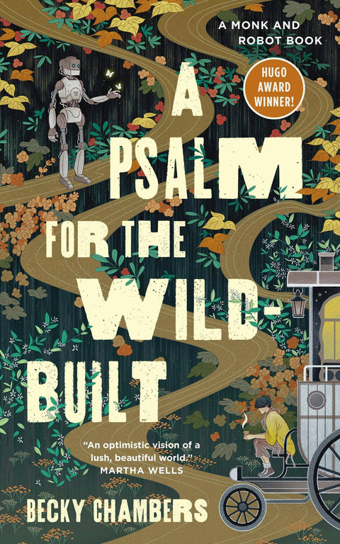 Psalm For The Wild-Built: A Monk And Robot Book