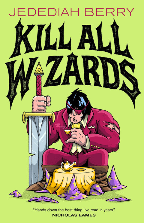 Kill All Wizards - The Barbaric Ledgers (Volume 1)