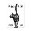 Be Like a Cat - Tabletop Bookshelf