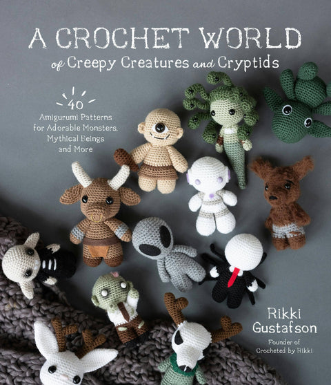 Crochet World Of Creepy Creatures and Cryptids: 40 Amigurumi Patterns