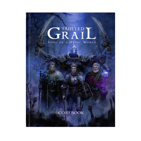 Tainted Grail TTRPG - Core Rulebook
