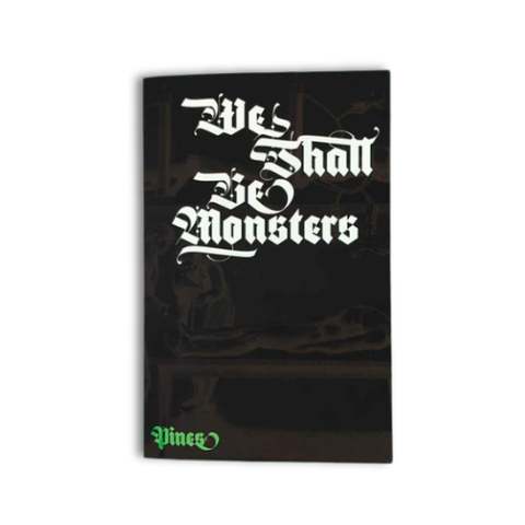 We Shall Be Monsters